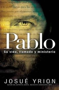 Cover image for Pablo, Su Vida, Llamado Y Ministerio