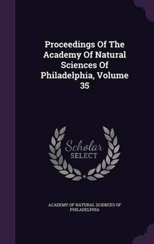 Cover image for Proceedings of the Academy of Natural Sciences of Philadelphia, Volume 35