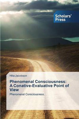 Cover image for Phenomenal Consciousness: A Conative-Evaluative Point of View