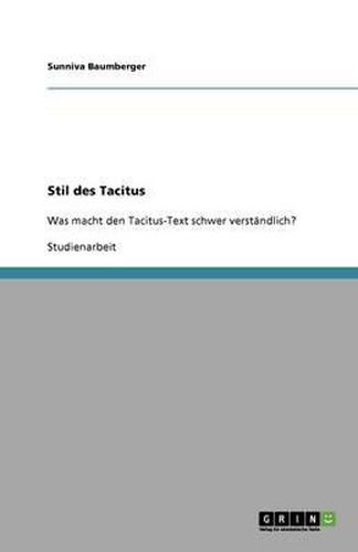 Cover image for Stil des Tacitus: Was macht den Tacitus-Text schwer verstandlich?