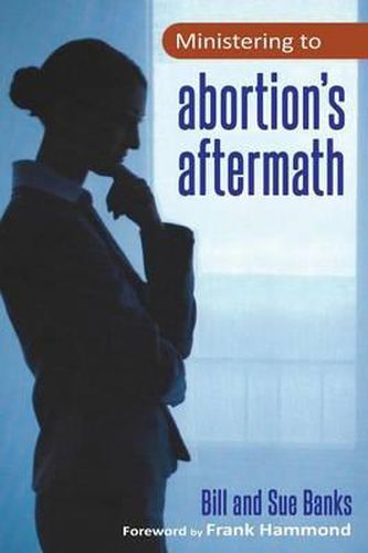 Cover image for Ministering to Abortion's Aftermath