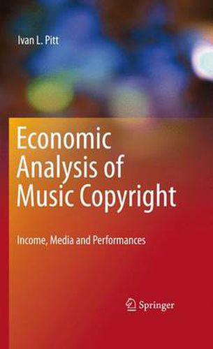 Cover image for Economic Analysis of Music Copyright: Income, Media and Performances