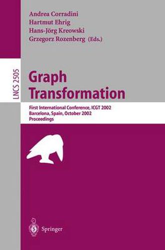 Graph Transformation: First International Conference, ICGT 2002, Barcelona, Spain, October 7-12, 2002, Proceedings