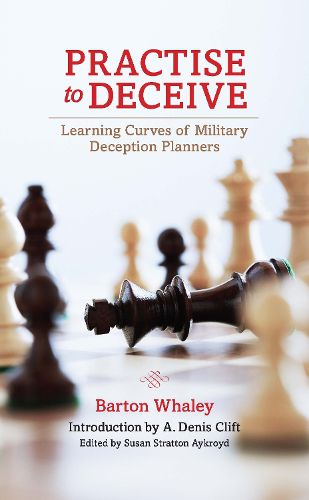 Cover image for Practise to Deceive: Learning Curves of Military Deception Planners