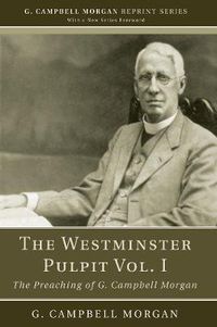 Cover image for The Westminster Pulpit Vol. I: The Preaching of G. Campbell Morgan