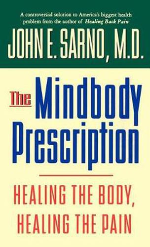 Cover image for The Mindbody Prescription: Healing the Body, Healing the Pain