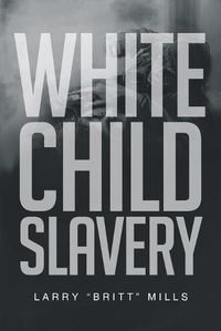 Cover image for White Child Slavery