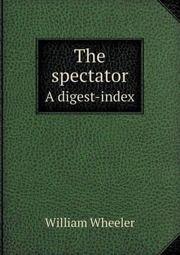 Cover image for The Spectator a Digest-Index