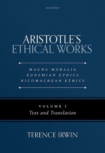 Cover image for Aristotle's Ethical Works: Magna Moralia, Eudemian Ethics, Nicomachean Ethics