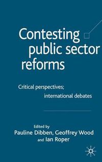 Cover image for Contesting Public Sector Reforms: Critical Perspectives, International Debates