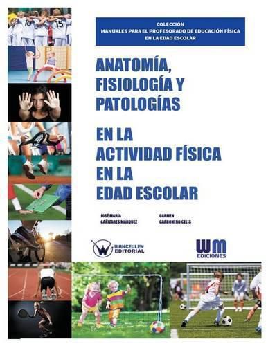 Anatomia, Fisiologia y Patologias en la actividad fisica en la edad escolar