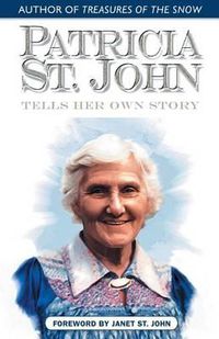 Cover image for Patricia St. John Tells Her Own Story