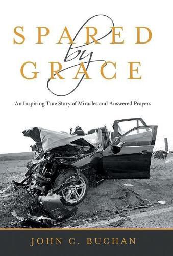 Cover image for Spared by Grace: An Inspiring True Story of Miracles and Answered Prayers