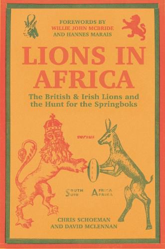 Lions in Africa: The British & Irish Lions and the Hunt for the Springboks