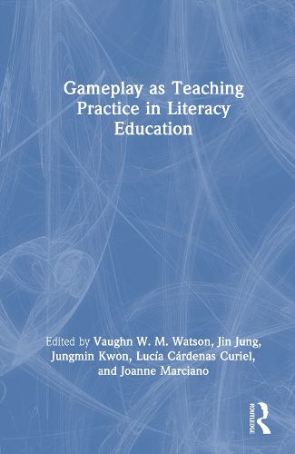 Cover image for Gameplay as Teaching Practice in Literacy Education