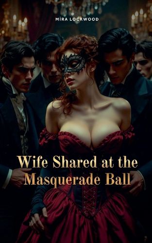 Cover image for Wife Shared at the Masquerade Ball