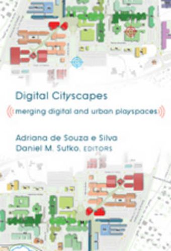 Cover image for Digital Cityscapes: Merging Digital and Urban Playspaces