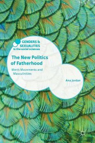 Cover image for The New Politics of Fatherhood: Men's Movements and Masculinities