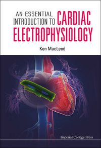 Cover image for Essential Introduction To Cardiac Electrophysiology, An