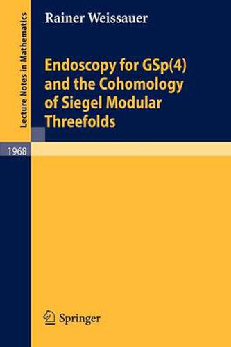 Cover image for Endoscopy for GSp(4) and the Cohomology of Siegel Modular Threefolds