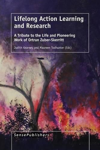 Cover image for Lifelong Action Learning and Research: A Tribute to the Life and Pioneering Work of Ortrun Zuber-Skerritt