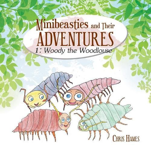 Cover image for Minibeasties and Their Adventures: Woody the Woodlouse