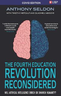 Cover image for The Fourth Education Revolution Reconsidered: Will Artificial Intelligence Enrich or Diminish Humanity?