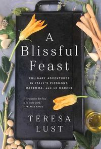 Cover image for A Blissful Feast: Culinary Adventures in Italy's Piedmont, Maremma, and Le Marche