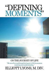 Cover image for Defining Moments on the Journey of Life