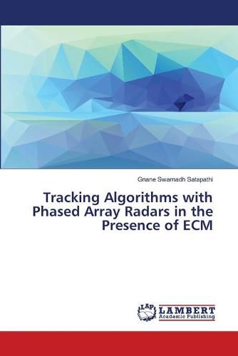 Cover image for Tracking Algorithms with Phased Array Radars in the Presence of ECM