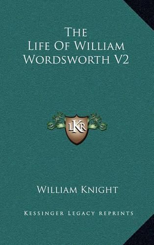 Cover image for The Life of William Wordsworth V2