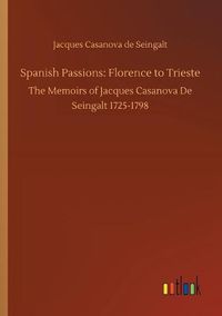 Cover image for Spanish Passions: Florence to Trieste