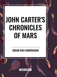 Cover image for John Carter's Chronicles of Mars