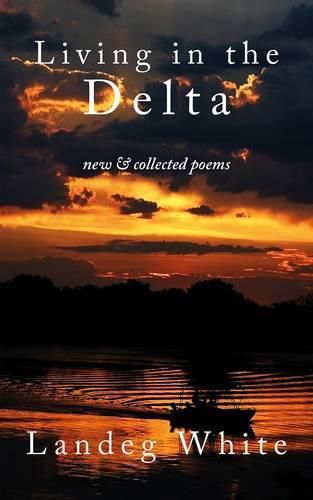 Cover image for Living in the Delta: New and Collected Poems