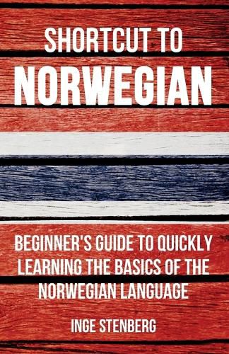 Cover image for Shortcut to Norwegian: Beginner's Guide to Quickly Learning the Basics of the Norwegian Language