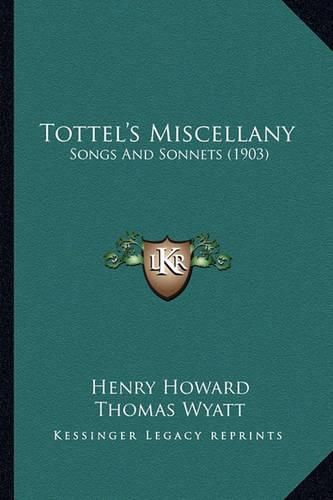 Tottel's Miscellany: Songs and Sonnets (1903)