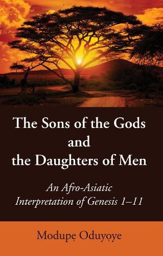 Cover image for The Sons of the Gods and the Daughters of Men: An Afro-Asiatic Interpretation of Genesis 1-11