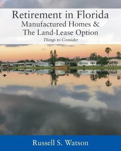 Retirement in Florida Manufactured Homes & The Land-Lease Option: Things to Consider