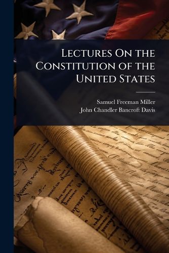 Cover image for Lectures On the Constitution of the United States