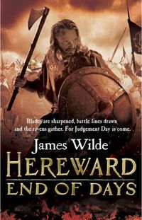 Cover image for Hereward: End of Days: (The Hereward Chronicles: book 3): An epic, fast-paced historical adventure set in Norman England you won't be able to put down