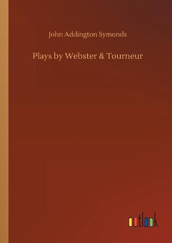 Cover image for Plays by Webster & Tourneur