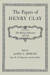 Cover image for The Papers of Henry Clay: The Rising Statesman 1815-1820