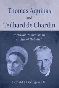 Cover image for Thomas Aquinis and Teilhard De Chardin