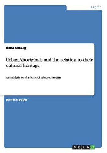 Urban Aboriginals and the relation to their cultural heritage: An analysis on the basis of selected poems