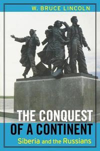 Cover image for The Conquest of a Continent: Siberia and the Russians