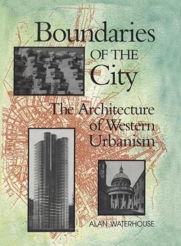 Cover image for Boundaries of the City: The Architecture of Western Urbanism