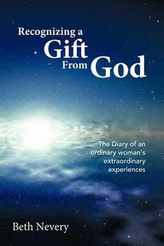 Cover image for Recognizing a Gift from God: The Diary of an Ordinary Woman's Extraordinary Experiences