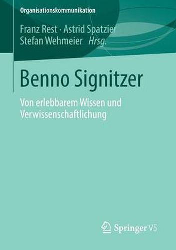 Cover image for Benno Signitzer: Von erlebbarem Wissen und Verwissenschaftlichung