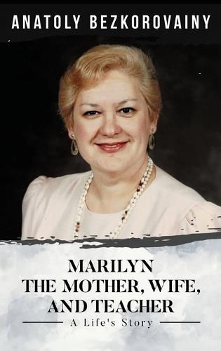 Marilyn: The Mother, Wife, and Teacher