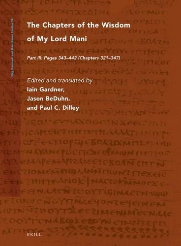 The Chapters of the Wisdom of My Lord Mani: Part III: Pages 343-442 (Chapters 321-347)